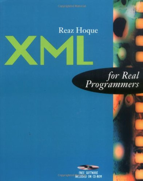XML for Real Programmers (The For Real Programmers Series)