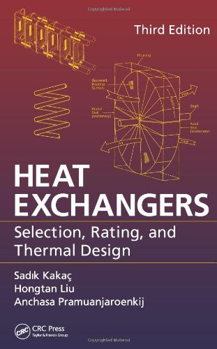 Heat Exchangers: Selection, Rating, and Thermal Design, Third Edition