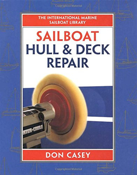 Sailboat Hull and Deck Repair (IM Sailboat Library)
