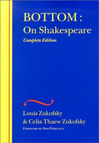 Bottom: On Shakespeare (The Wesleyan Centennial Edition of the Complete Critical Writings of Louis Zukofsky)