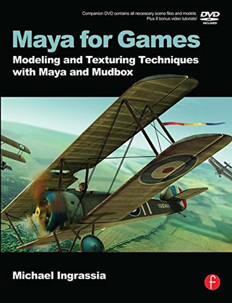Maya for Games: Modeling and Texturing Techniques with Maya and Mudbox