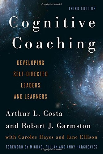 Cognitive Coaching: Developing Self-Directed Leaders and Learners (Christopher-Gordon New Editions)