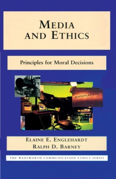 Media and Ethics: Principles for Moral Decisions (Penguin Twentieth-Century Classics)