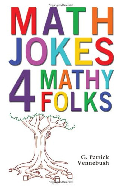 Math Jokes 4 Mathy Folks Math Jokes 4 Mathy Folks