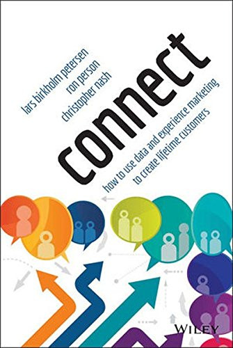 Connect: How to Use Data and Experience Marketing to Create Lifetime Customers