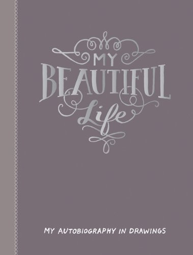 My Beautiful Life: My Autobiography in Drawings