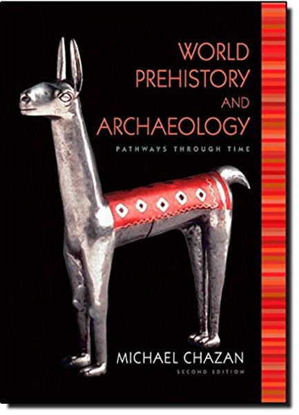 World Prehistory and Archaeology (2nd Edition) World Prehistory and Archaeology (2nd Edition)