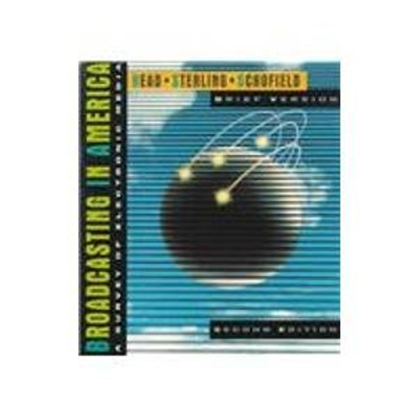 Broadcasting in America: A Survey of Electronic Media