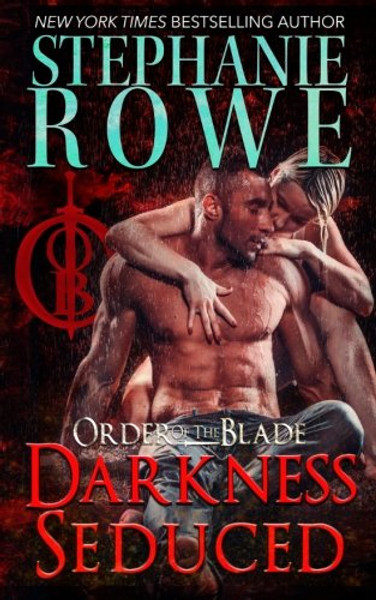 Darkness Seduced (Order of the Blade) (Volume 2)