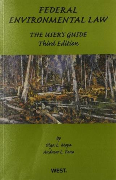 Federal Environmental Law: The User's Guide (Coursebook)