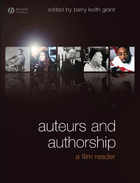 Auteurs and Authorship: A Film Reader Auteurs and Authorship: A Film Reader