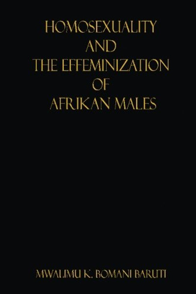 Homosexuality and the Effeminization of Afrikan Males