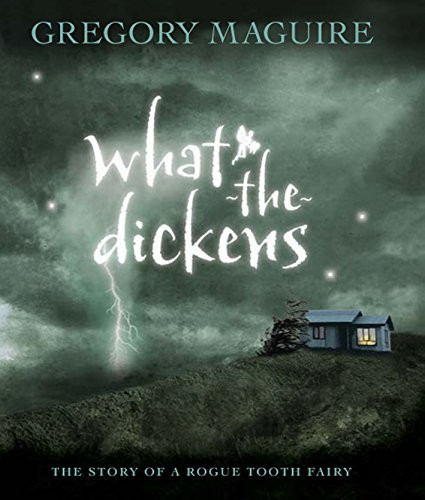 What-the-Dickens: The Story of a Rogue Tooth Fairy