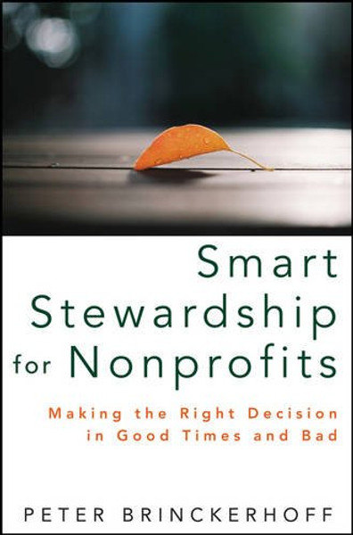Smart Stewardship for Nonprofits: Making the Right Decision in Good Times and Bad