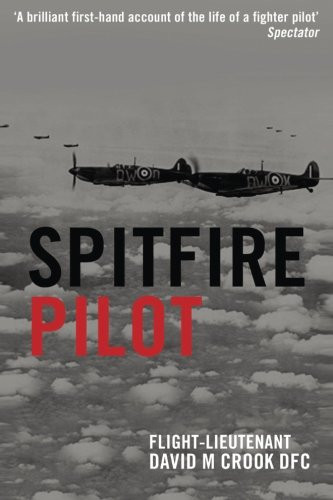 Spitfire Pilot: A Personal Account of the Battle of Britain