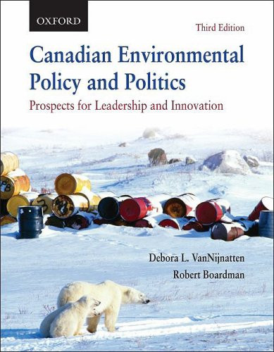 Canadian Environmental Policy and Politics: Prospects for Leadership and Innovation