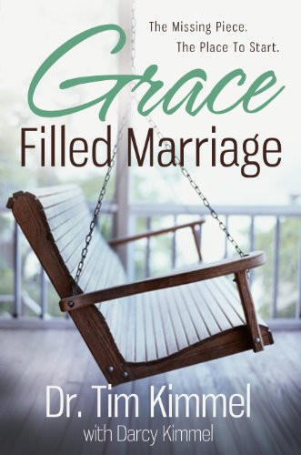 Grace Filled Marriage: The Missing Piece. the Place to Start.