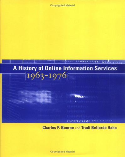 A History of Online Information Services, 1963--1976 (MIT Press)