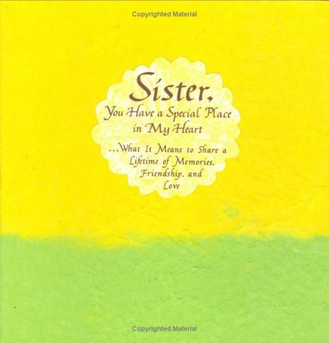 Sister, You Have a Special Place in My Heart: What It Means to Share a Lifetime of Memories, Friendship, and Love (Blue Mountain Arts Collection)