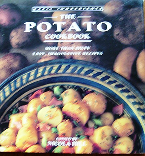 The Potato Cookbook: More Than Sixty Easy, Imaginative Recipes (Basic Ingredients)