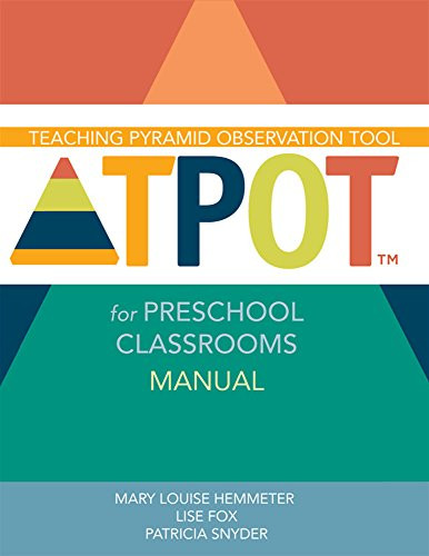 Teaching Pyramid Observation Tool for Preschool Classrooms (TPOT) Manual
