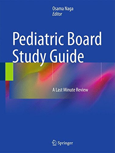 Pediatric Board Study Guide: A Last Minute Review