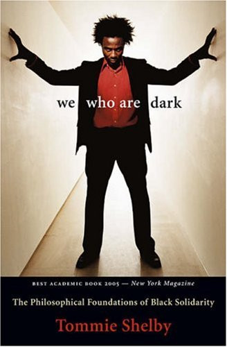 We Who Are Dark: The Philosophical Foundations of Black Solidarity