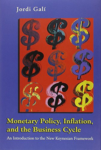 Monetary Policy, Inflation, and the Business Cycle: An Introduction to the New Keynesian Framework