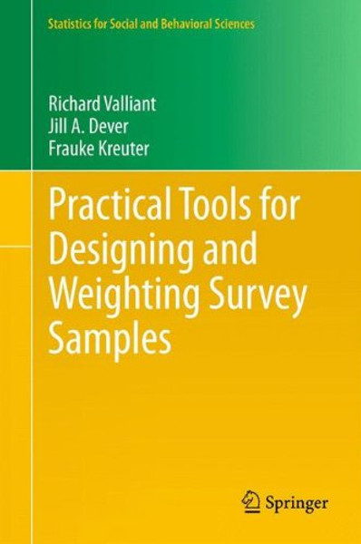 Practical Tools for Designing and Weighting Survey Samples (Statistics for Social and Behavioral Sciences)