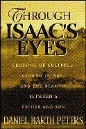 Through Isaac's Eyes; Crossing of Cultures, Coming of Age, and the Bond Between Father and Son