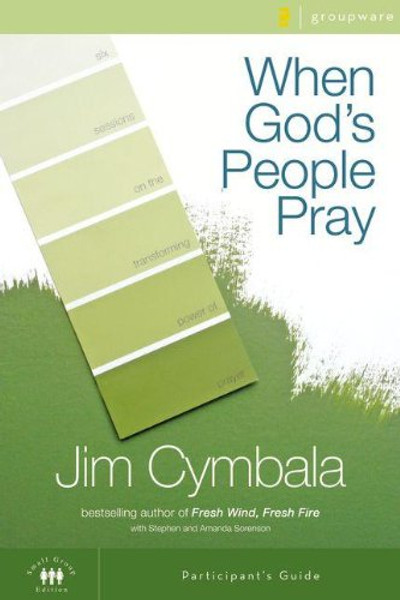 When God's People Pray Participant's Guide with DVD: Six Sessions on the Transforming Power of Prayer