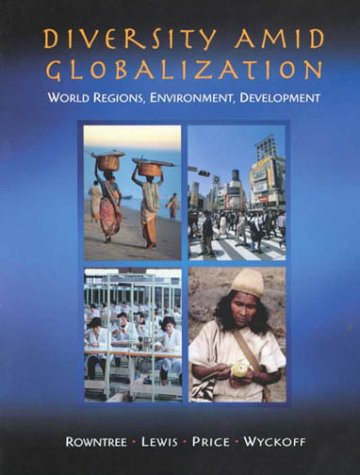 Diversity Amid Globalization: World Regions, Environment, Development