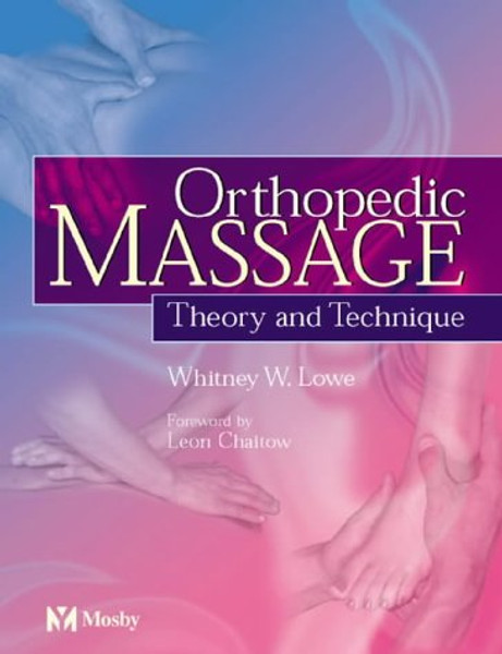 Orthopedic Massage: Theory and Technique
