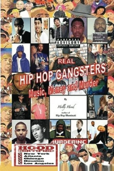 Real Hip Hop Gangsters: Music, Money and Murder
