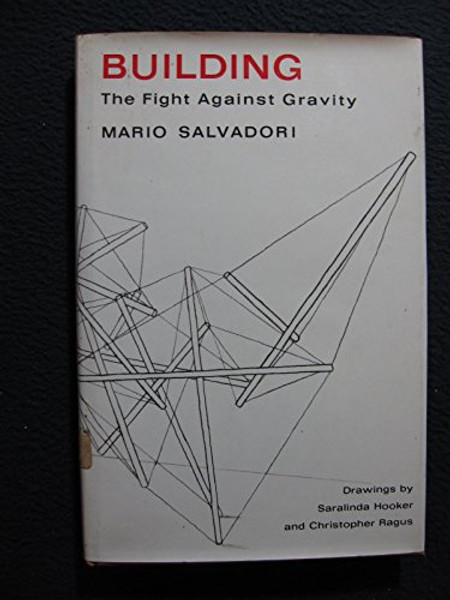 Building: The Fight Against Gravity Building: The Fight Against Gravity