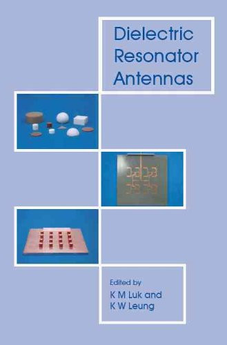 Dielectric Resonator Antennas (Antennas Series)
