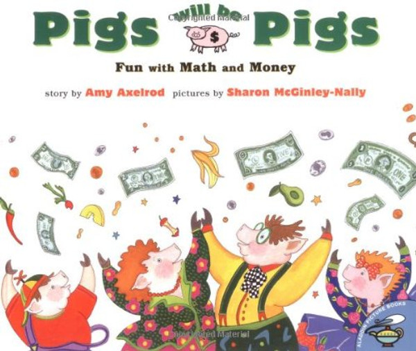 Pigs Will Be Pigs: Fun with Math and Money