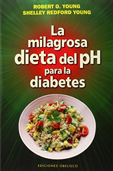 La milagrosa dieta del PH para la diabetes (Salud Y Vida Natural) (Spanish Edition)