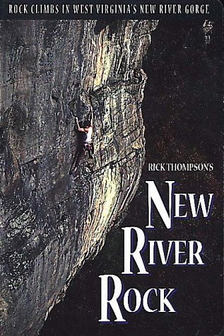 New River Rock: Rock Climbs in West Virginia's New River Gorge