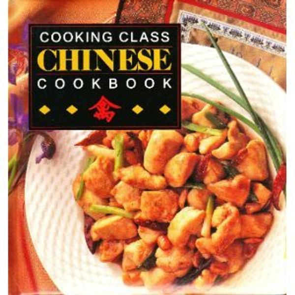 Cooking Class Chinese Cookbook