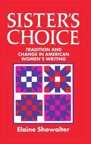 Sister's Choice: Traditions and Change in American Women's Writing (Clarendon Lectures)