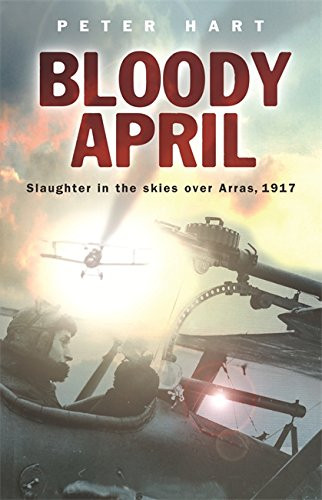 Bloody April: Slaughter in the Skies Over Arras, 1917 (Cassell Military Paperbacks)