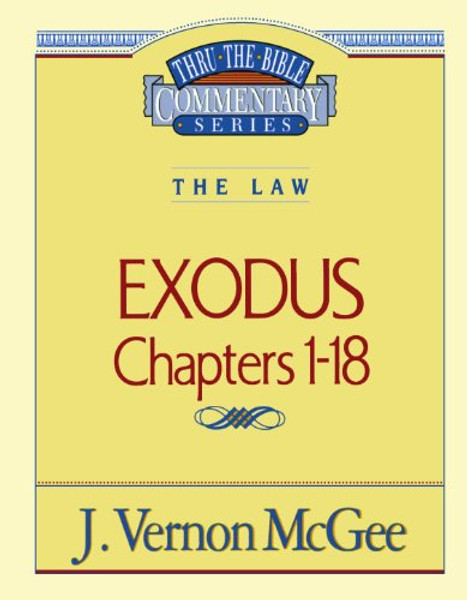 Exodus, Chapters 1-18 (Thru the Bible Commentary Series, Vol. 4) Exodus, Chapters 1-18 (Thru the Bible Commentary Series, Vol. 4)