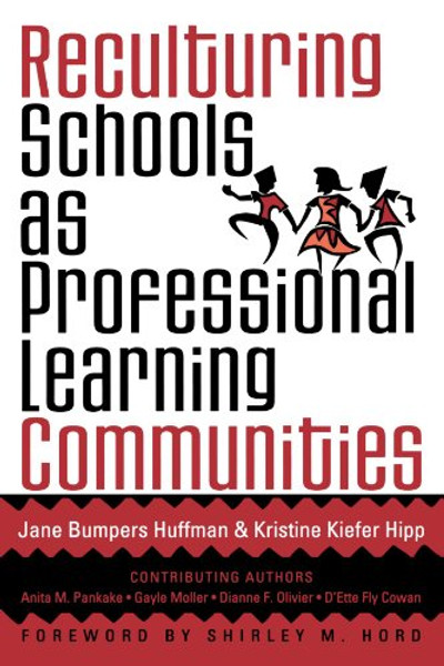 Reculturing Schools as Professional Learning Communities