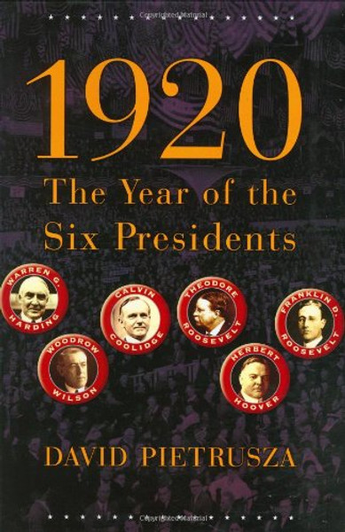 1920: The Year of the Six Presidents