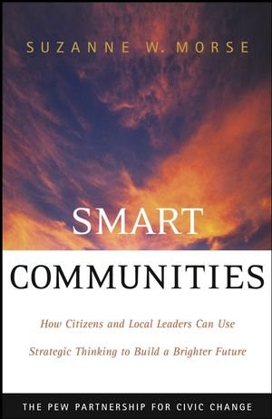 Smart Communities: How Citizens and Local Leaders Can Use Strategic Thinking to Build a Brighter Future