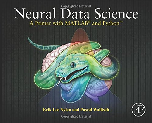 Neural Data Science: A Primer with MATLAB and Python