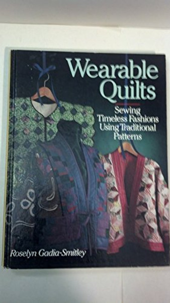 Wearable Quilts: Sewing Timeless Fashions Using Traditional Patterns