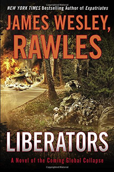Liberators: A Novel of the Coming Global Collapse Liberators: A Novel of the Coming Global Collapse