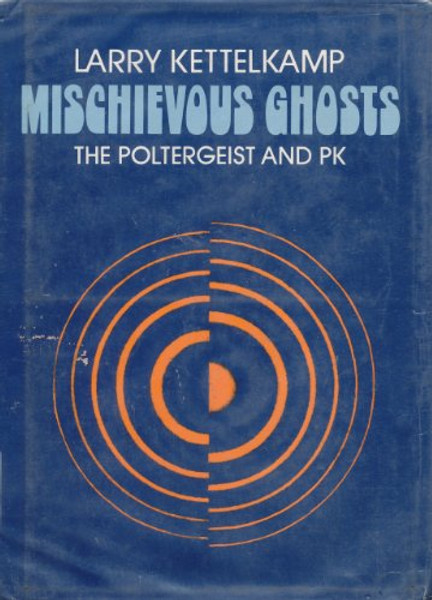 Mischievous Ghosts: The Poltergeist and PK